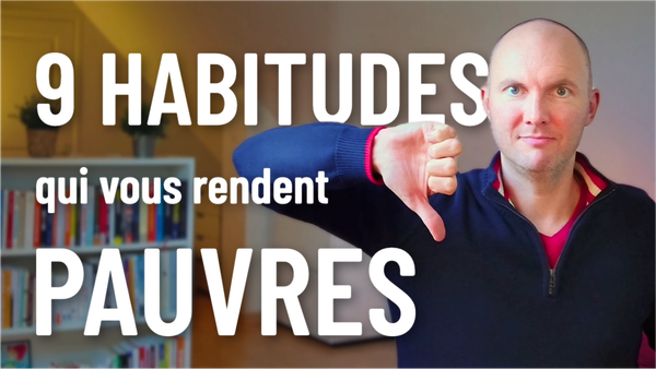 9 habitudes qui vous rendent pauvres